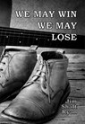 We May Win We May Lose - Jim Shaft Ryan - 9798227934628