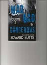 The Mad, Bad & Dangerous: Volume II - Edward Butts - 9798230543718