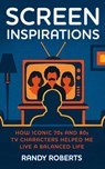 Screen Inspirations - Randy Roberts - 9798231718801