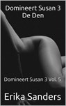 Domineert Susan 3. De Den - Erika Sanders - 9798232122430
