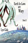 Earth In-Laws are Wary - Lyn Gala - 9798233748288