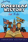 Unboring American History for Kids - Unboring Histories - 9798233909818