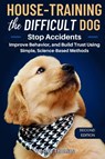 House-Training the Difficult Dog - Wesley Thomas - 9798234024695