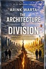 THE ARCHITECTURE OF DIVISION - DragonBean ; Arink Warta - 9798235276550