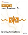 Learn Zig over Rust and C++ - Annie Cal - 9798235671096
