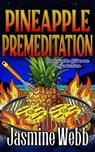 Pineapple Premeditation - Jasmine Webb - 9798246433621
