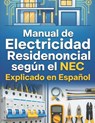 Manual de Electricidad Residencial según el NEC (National Electrical Code) Explicado en Español - Addison Alava - 9798249635381
