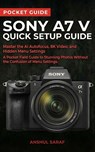 Sony A7 V Quick Setup Guide - Anshul Saraf - 9798252327587