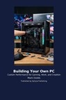 Building Your Own PC - Mark Dodds - 9798256031176