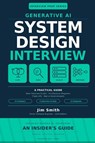 Smith, J: Generative AI System Design Interview - Jim Smith - 9798257972058