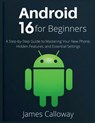 Calloway, J: Android 16 for Beginners - James Calloway - 9798258047335
