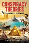 Conspiracy Theories: From Agartha to Zombies - Guy Peter Anderson - 9798276438559