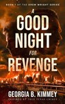 A Good Night For Revenge - Georgia B Kimmey - 9798295522949