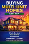 Buying Multi-Unit Homes with FHA - Joseph G Correa - 9798295619465
