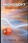 Microsoft PowerPoint: The Microsoft 365 Companion Series - Patrick Jones - 9798303160828