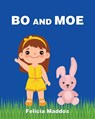 Bo and Moe - Felicia Maddox - 9798318836466