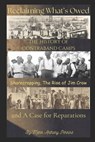 Reclaiming What's Owed!: The History of Contraband Camps, Sharecropping, the Rise of Jim Crow, and a case for Reparations. - Mark Anthony Perkins - 9798337669489
