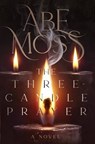 The Three-Candle Prayer - Abe Moss - 9798343290660