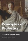 Principles of Dialectics - St Augustine of Hippo - 9798348328986