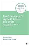 The Data Analyst's Guide to Cause and Effect: An Introduction to Causal Inference in Practice - Theiss Bendixen - 9798348848712