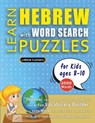 LEARN HEBREW WITH WORD SEARCH PUZZLES FOR KIDS 8 - 10 - Discover How to Improve Foreign Language Skills with a Fun Vocabulary Builder. Find 2000 Words to Practice at Home - 100 Large Print Puzzle Games - Teaching Material, Study Activity Workbook - Lingua Classics - 9798349044830