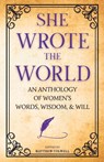She Wrote the World - Murasaki Shikibu et al. ; Sojourner Truth ; Mary Wollstonecraft - 9798349536601