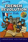 Unboring French Revolution for Kids - Unboring Histories - 9798349653063