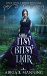The Itsy Bitsy Liar - Abigail Manning - 9798371770202