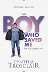 The Boy Who Saved Me - Cynthia Trosclair - 9798385076239