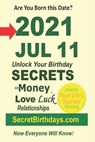 Born 2021 Jul 11? Your Birthday Secrets to Money, Love Relationships Luck - EBOOK PUBLISHER,  Secret Birthdays - 9798417532702