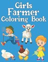 Girls Farmer Coloring Book - PUBLISHER,  Exp - 9798418206510