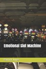 Emotional Slot Machine - JONES,  Patrick - 9798512045572