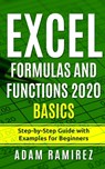 Excel Formulas and Functions 2020 Basics - Adam Ramirez - 9798583050901