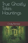 True Ghostly Tales - PARMITER,  Cindy - 9798639523366