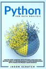 Python for Data Analysis: Master Deep Learning with Python Language and Become Great at Programming for Beginners with Hands-on Project (Data Science) - Jason Scratch - 9798650689911