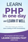 PHP: Learn PHP in One Day and Learn It Well. PHP for Beginners with Hands-on Project. - CHAN,  Jamie - 9798656015288