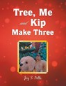 Tree, Me and Kip Make Three - Joy S. Petti - 9798765262023