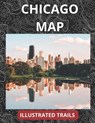 Chicago Illustrated Trails Map - TRAVELS,  Shawn - 9798844510137