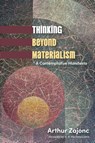 Thinking Beyond Materialism - Arthur Zajonc - 9798855808056