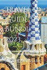 Travel Guide To Buñol 2023: Buñol Uncovered: Exploring Hidden Gems And Vibrant Feativals - Anthony Mark - 9798857136829