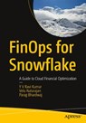 FinOps for Snowflake - Y V Ravi Kumar ; Velu Natarajan ; Parag Bhardwaj - 9798868817359