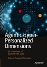 Agentic Hyper-Personalized Dimensions - Andreas François Vermeulen - 9798868818769