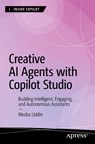 Creative AI Agents with Copilot Studio - Mezba Uddin - 9798868827785