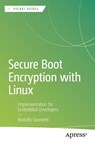 Secure Boot Encryption with Linux - Rodolfo Giometti - 9798868828171