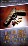 Julius Katz and Archie - Dave Zeltserman - 9798868924507