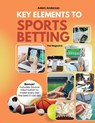 Key Elements to Sports Betting MAGAZINE - Adam Anderson - 9798869105516