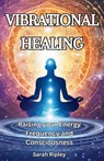 VIBRATIONAL HEALING - Sarah Ripley - 9798869315748