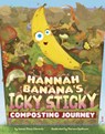 Hannah Banana's Icky, Sticky Composting Journey - Jamee-Marie Edwards - 9798875237966