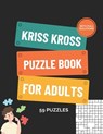 Kriss Kross Puzzle Book for Adults More than 118 Puzzles with Full Solutions: Kriss Kross (criss Cross) Crossword Activity Book with 12.000 Words on C - Droma Simple Books - 9798880224715