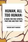 Wilhelm Nietzsche, F: Human, All Too Human - Friedrich Wilhelm Nietzsche ; Alexander Harvey ; Paul V. Cohn - 9798880905683